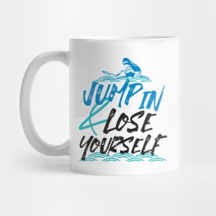 Jump in and Lose Yourself, Swimming Quotes Design Mug